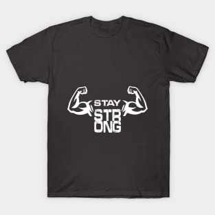 Stay Strong T-Shirt